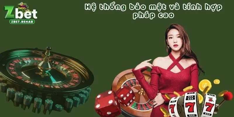 Hệ thống bảo mật và tính hợp pháp cao tại ZBET
